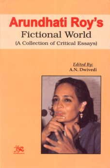 9788176467308: Arundhati Roy's Fictional World: A Collection of Critical Essays
