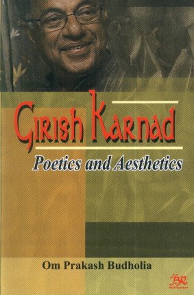 9788176467865: Girish Karnad Poetics and Aesthetics