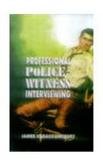 9788176480611: Professional Police-Witness Interviewing