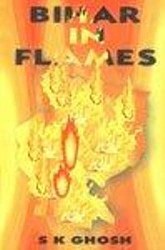 Bihar in flames (9788176481601) by S. Ghosh