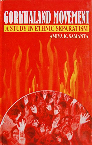 Stock image for Gorkha Land Movement: A Study of Ethnic Separatism