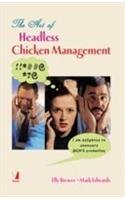 Stock image for THE ART OF HEADLESS CHICKEN MANAGEMENT: I AM DELIGHTED TO ANNOUNCE DICKS PROMOTION for sale by dsmbooks