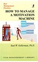 9788176496643: How to Manage a Motivation Machine