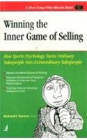 Stock image for WINNING THE INNER GAME OF SELLING: HOW SPORTS PSYCHOLOGY TURNS ORDINARY SALESPEOPLE INTO EXTRAORDINARY SALESPEOPLE for sale by dsmbooks