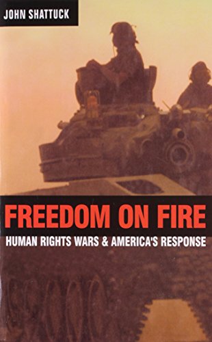 9788176499989: Freedom On Fire: Human Rights Wars And Americas Response [Hardcover] [Jan 01, 2005] John Shattuck