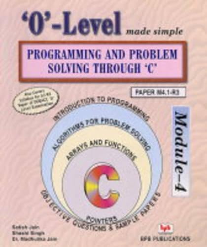 9788176567305: O-Level Made Simple: Programming and Problem Solving Through C Language