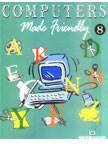9788176568180: Computers Made Friendly -Vol 8