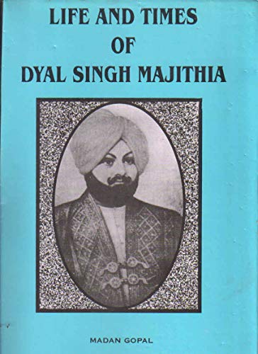 Imagen de archivo de Life and times of Dyal Singh Majithia a la venta por Mispah books