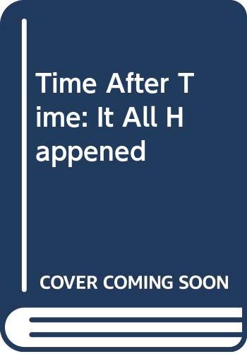 Imagen de archivo de Time After Time It All Happened a la venta por PBShop.store US