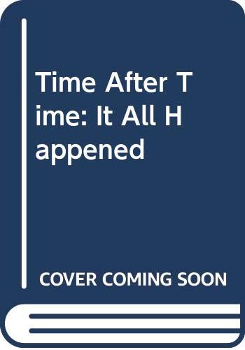 Stock image for Time After Time It All Happened for sale by PBShop.store US