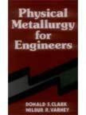 9788176710350: PHYSICAL METALLURGY FOR ENGINEERS [Paperback]