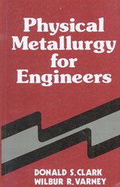 Stock image for Physical Metallurgy for Engineers for sale by Books Puddle