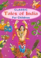 Beispielbild fr Classic Tales of India For Children (COLOR+ILLUSTRATIONS) zum Verkauf von WorldofBooks