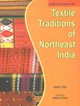 Imagen de archivo de Textile Traditions of Northeast India a la venta por Books in my Basket