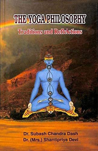 9788177022285: The Yoga Philosophy: Traditions and Reflections