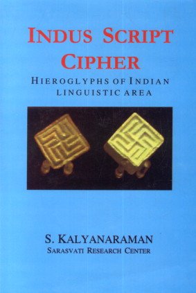 Stock image for Indus Script Cipher: Hieroglyphs of Insian Linguistic AREA for sale by Books in my Basket