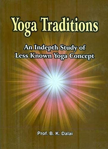 Stock image for Yoga Traditions: An In-depth Study of Less Known Yoga Concept for sale by Books in my Basket