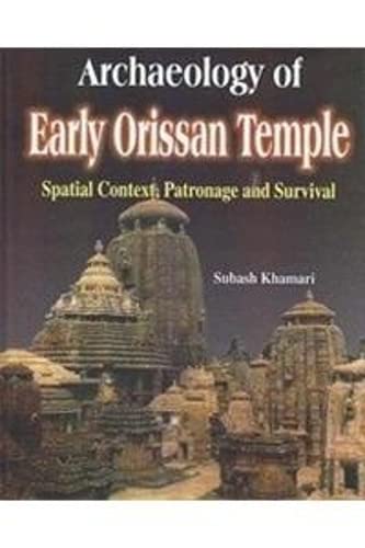 9788177022810: Archaeology of Early Orissan Temple: Spatial Context, Patronage and Surival