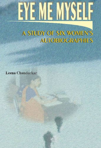 9788177080230: Eye, Me, Myself: A Study of Six Women's Autobiographies