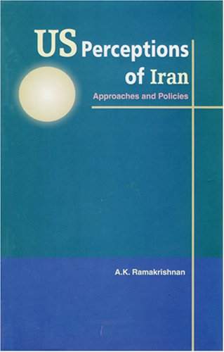 9788177081596: US Perceptions of Iran: Approaches & Policies