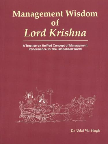 Stock image for Management Wisdom of Lord Krishna: A Treatise on Unified Concept of Management Performance for the Globalised World for sale by Ergodebooks