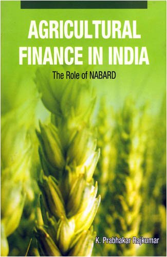 9788177081800: Agricultural Finance in India: The Role of NABARD