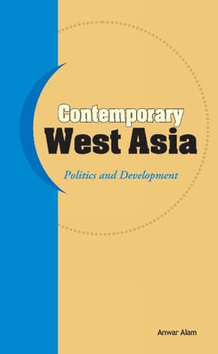 9788177082470: Contemporary West Asia: Politics & Development