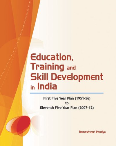 Stock image for Education, Training and Skill development in India: First Five Year Plan 1951 56 to Eleventh Five Year Plan 2007 12 for sale by Books in my Basket