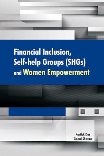 Stock image for Financial Inclusion, Self-help Groups (SHGs) and Women Empowerment for sale by Books Puddle