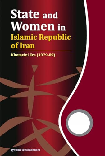 Stock image for State and Women in Islamic Republic of Iran: Khomeini Era (1979-89) for sale by ThriftBooks-Atlanta