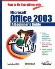 Imagen de archivo de HOW TO DO EVERYTHING WITH MS OFFICE 2003:A BEG GUI a la venta por dsmbooks