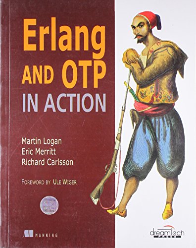 9788177229783: [ [ [ Erlang and OTP in Action - IPS [ ERLANG AND OTP IN ACTION - IPS ] By Logan, Martin ( Author )Nov-28-2010 Paperback
