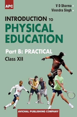 9788177395631: Introduction to Physical Education Part B: Practial Class - XII