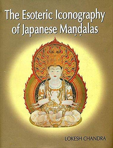 The Esoteric Icongraphy of Japanese Mandalas (9788177420500) by Lokesh Chandra