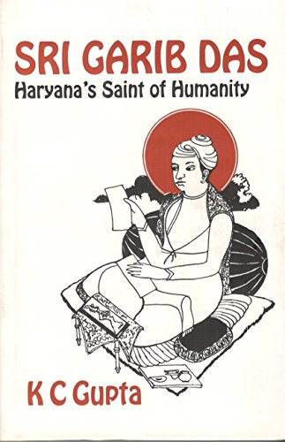 Imagen de archivo de Sri Garib Das: Haryanas saint of humanity a la venta por Books in my Basket