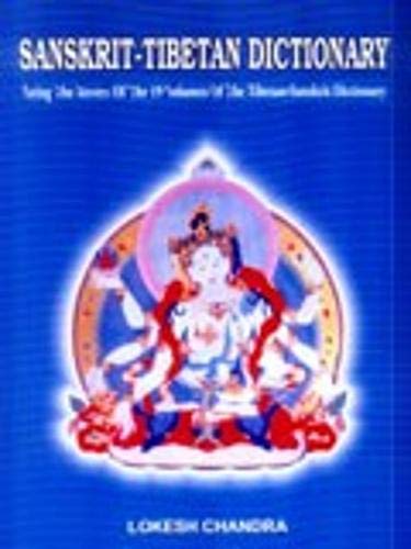 Sanskrit-Tibetan Dictionary: Being the Reverse of the 19 Volumes of the Tibetan-Sanskrit Dictionary