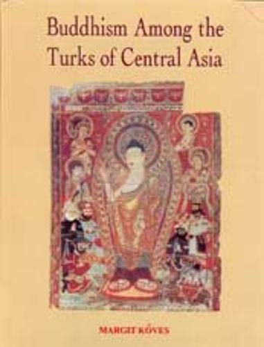 Beispielbild fr Buddhism Among the Turks of Central Asia zum Verkauf von Better World Books