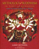 Beispielbild fr Mythology of Buddhism in Tibet and Mongolia : Guide to the Lamaist Collection of Prince Ukhtomsky (Sata Pitaka Series Indo-Asian Literatures Vol. 641) zum Verkauf von Vedams eBooks (P) Ltd