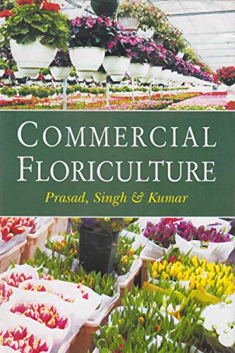 Stock image for Commercial Floriculture (2nd Ed.) for sale by Vedams eBooks (P) Ltd