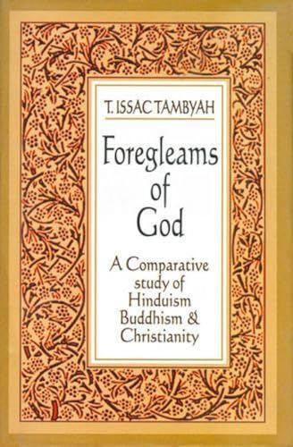 Foregleams of God: A Comparative Study of Hinduism, Buddhism and Christianity