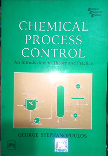 9788177584035: Chemical Process Control: An Introduction to Theory and Practice
