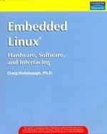 Beispielbild fr Embedded Linux : Hardware Software And Interfacing zum Verkauf von Books in my Basket