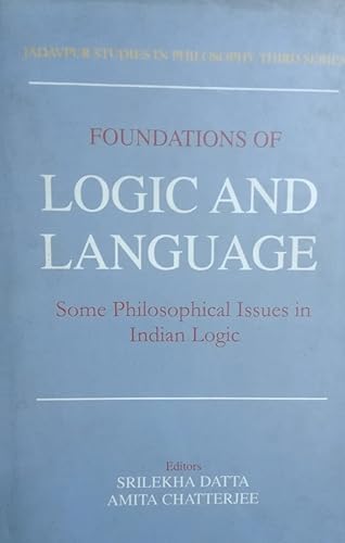 Stock image for Foundations of Logic and Language ; Some Philosophical Issues in Indian Logic for sale by dsmbooks
