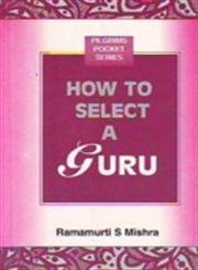 9788177690293: How to Select a Guru