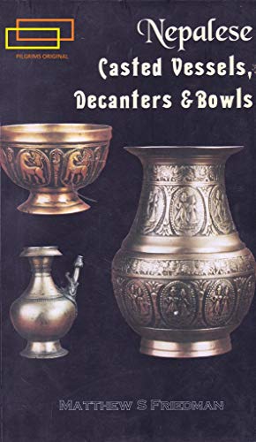Stock image for Nepalese Casted Vessels, Decanters and Bowls for sale by Yak and Yeti Books