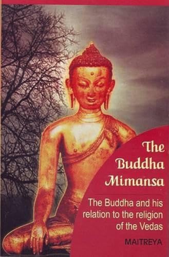 Stock image for The Buddha Mimansa: The Buddha and his relation to the religion of the Vedas for sale by Powell's Bookstores Chicago, ABAA
