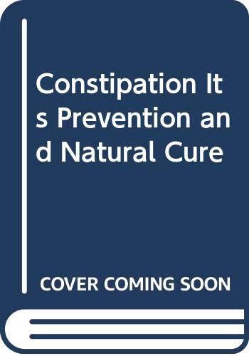 Stock image for Constipation Its Prevention and Natural Cure (Paperback) for sale by CitiRetail