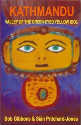 Beispielbild fr Kathmandu: Valley of the Green-Eyed Yellow Idol zum Verkauf von Goldstone Books