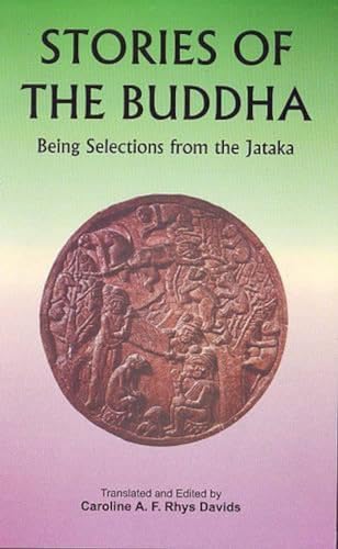 Stories of the Buddha: Being Selection from the Jataka - A.K. Rhys Davies