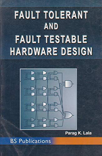 Stock image for Fault Tolerant and Fault Testable Hardware Design (Reprint) for sale by Vedams eBooks (P) Ltd